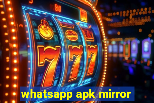 whatsapp apk mirror